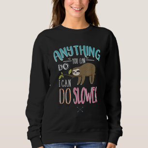 Sudadera Cualquier Cosa Que Puedas Hacer, Puedo Hacer Lenta
