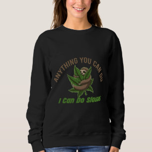 Sudadera Cualquier Cosa Que Puedas Hacer Puedo Hacer Lenta