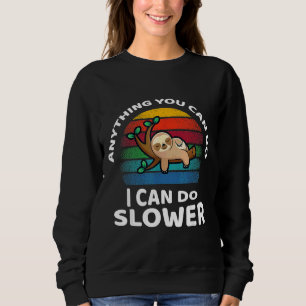 Sudadera Cualquier Cosa Que Puedas Hacer Puedo Reducir La A