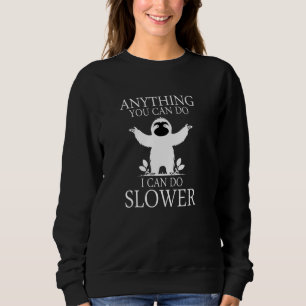 Sudadera Cualquier cosa que puedas hacer, yo puedo hacerlo