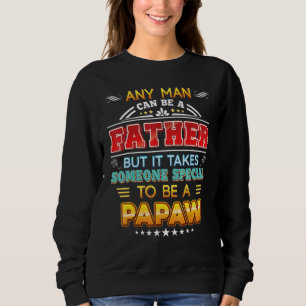 Sudadera Cualquier Hombre Puede Ser Padre, Pero Se Necesita