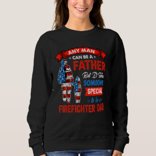 Sudadera Cualquier Hombre Puede Ser Padre, Pero Se Necesita