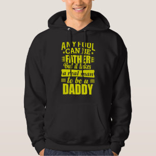 Sudadera Cualquier Tonto Puede Ser Padre, Pero Se Necesita