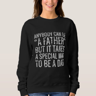 Sudadera Cualquiera Puede Ser Un Padre Al Que Se Necesita U