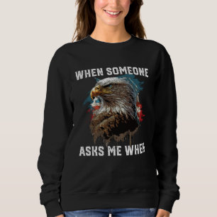 Sudadera Cuando alguien me pregunta cuándo águila calva ame