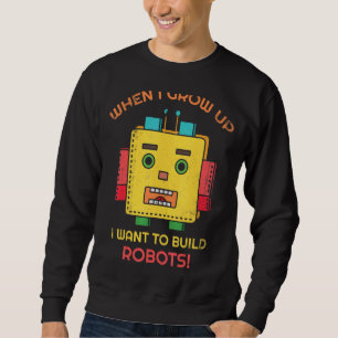 Sudadera Cuando Crezca Quiero Construir Robots Para Robot F