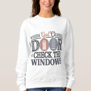 Sudadera Cuando Dios cierre una puerta, revise las ventanas