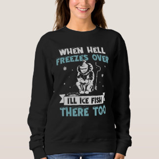 Sudadera Cuando el infierno se congele, pescaré allí tambié