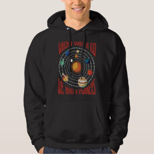 Sudadera Cuando era niño teníamos 9 planetas en el espacio