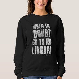 Sudadera Cuándo Es Dudoso Ir A La Biblioteca Para Lectores 