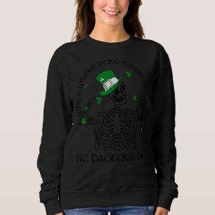 Sudadera Cuando estás muerto dentro pero es el Día de San P