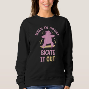 Sudadera Cuando Estés En Dudas Patea Lo Skateboard Skater S