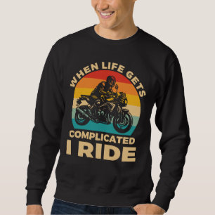 Sudadera Cuando la vida se complica monto en motocicleta Mo