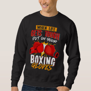 Sudadera Cuando la vida se pone dura sobre tus guantes de b
