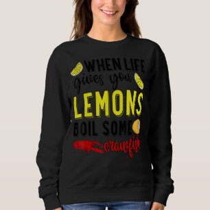 Sudadera Cuando La Vida Te Da Lemones Hervir A Un Barro De