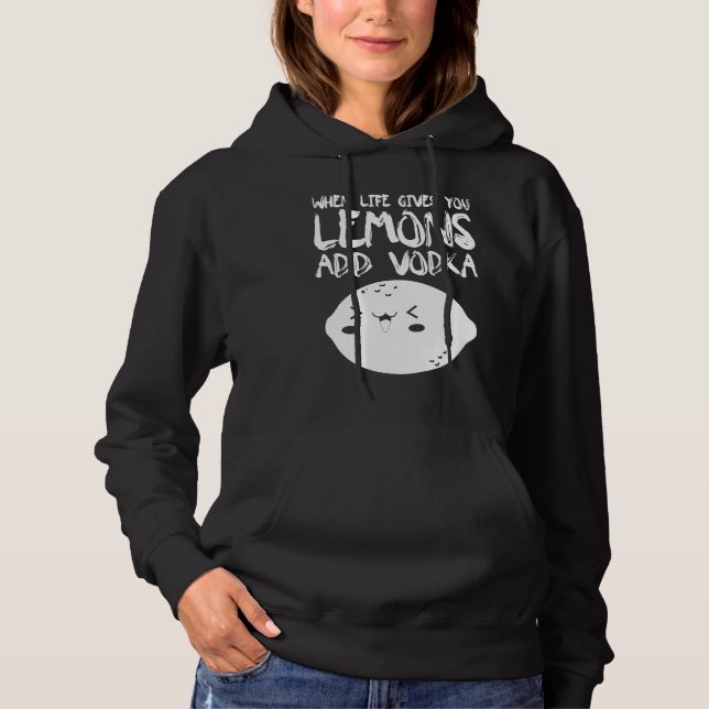 Sudadera Cuando la vida te da limones añade vodka   Vodka (Anverso)