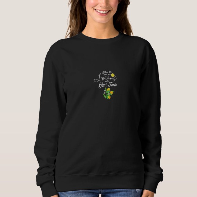 Sudadera Cuando la vida te da limones haces Gin & Tonic Dr (Anverso)