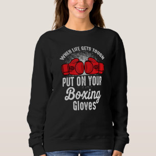 Sudadera Cuando se Pone Duro Ponte tus Guantes de Boxeo Box