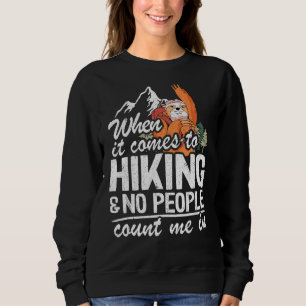 Sudadera Cuando Se Trata De Senderismo Y Ninguna Gente Me C