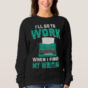 Sudadera Cuando termine mi gráfico de autor de escritura