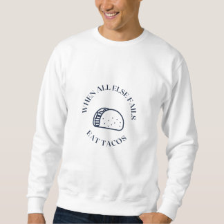 Sudadera Cuando todo lo demás falla, coma tacos