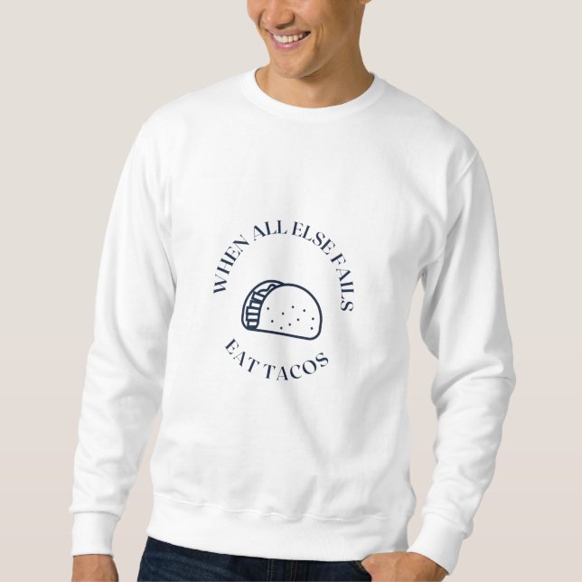 Sudadera Cuando todo lo demás falla, coma tacos (Anverso)