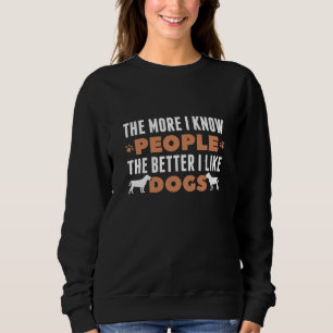 Sudadera Cuanto Más Conozco A La Gente Mejor Me Gustan Los