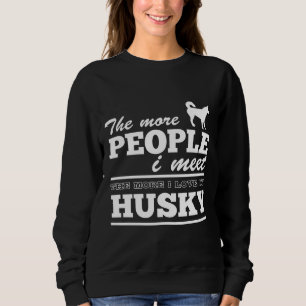 Sudadera Cuanto más gente conozco más amo a mi Husky