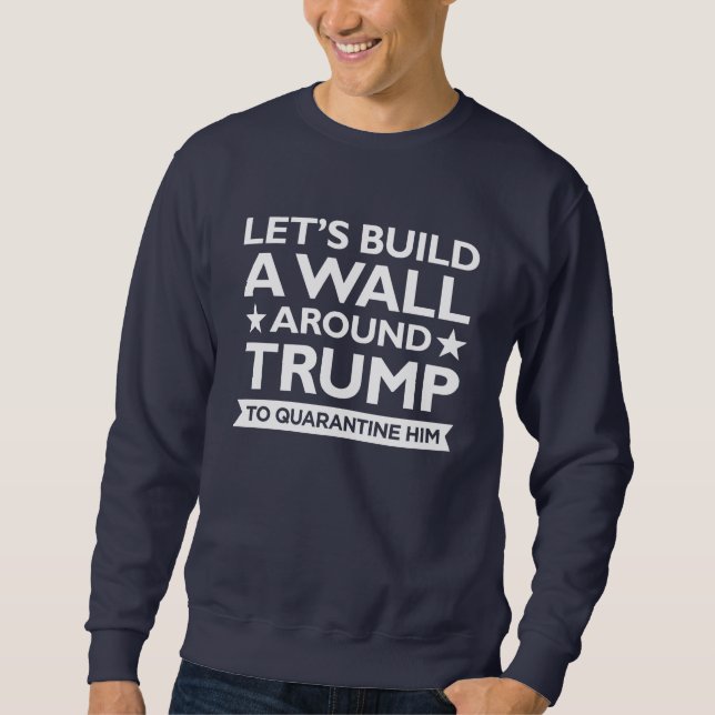 Sudadera Cuarentena de Trump Wall (Anverso)