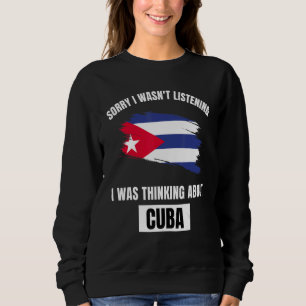 Sudadera Cuba Lo siento, no estaba escuchando, pensando en