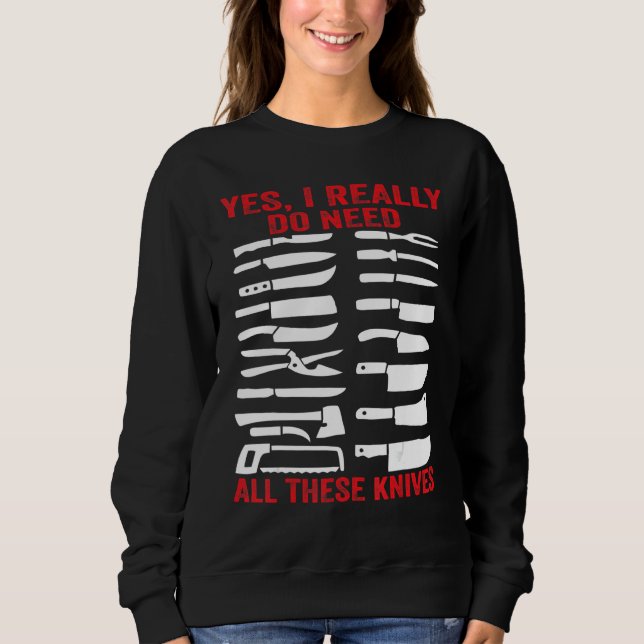 Sudadera Cuchillo de carnicero   Sí, realmente necesito tod (Anverso)