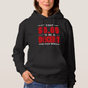 Sudadera Cuesta $0.00 Ser Un Ser Humano Decente Amabilidad