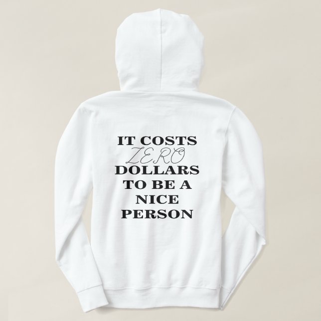Sudadera CUESTA $0 SER UNA BUENA PERSONA Hoodie (Reverso del diseño)