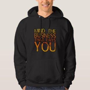 Sudadera Cuida el negocio que te paga .