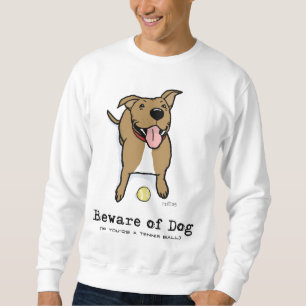 Sudadera Cuidado con el Perro (si eres una pelota de tenis)