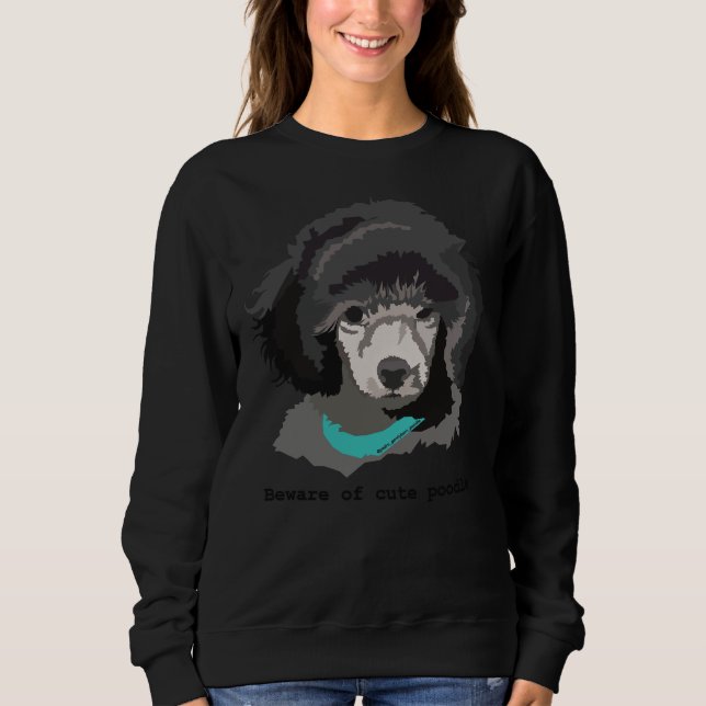 Sudadera Cuidado Con El Poodle Cute (Anverso)