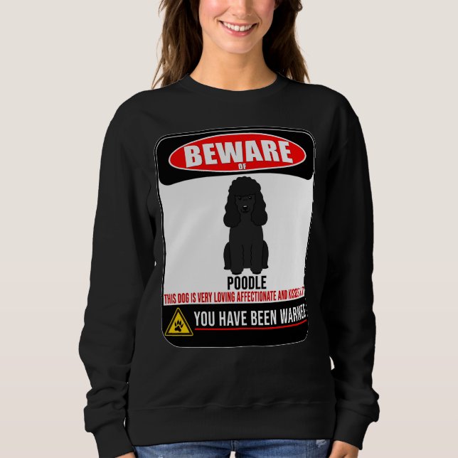 Sudadera Cuidado Con El Poodle De Pelo Negro Este Perro Ama (Anverso)