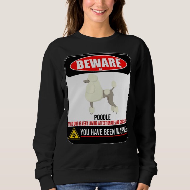 Sudadera Cuidado Con El Poodle, Este Perro Es Amado Y Besa  (Anverso)