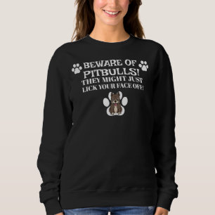 Sudadera Cuidado Con Los Pitbulls, Podrían Lamirte.