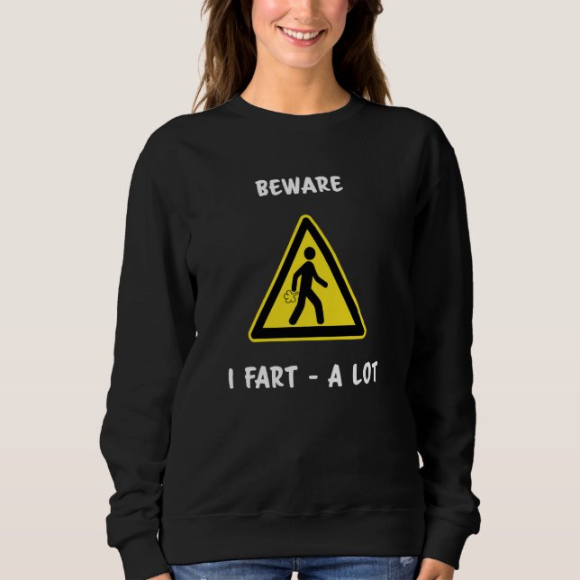 Sudadera Cuidado Con Que Me Fart Mucho Divertido (Anverso)