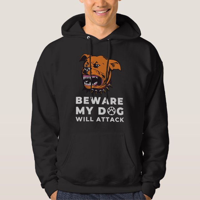 Sudadera Cuidado Con Que Mi Rottweiler Atacará A Perro Perr (Anverso)