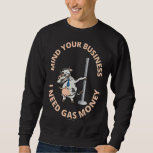 Sudadera Cuidado con tu negocio necesito bailarina de gas