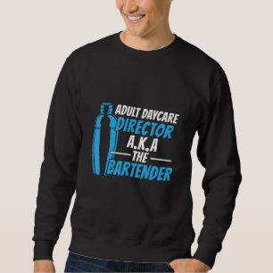 Sudadera Cuidado de niños adultos A K A The Bartender