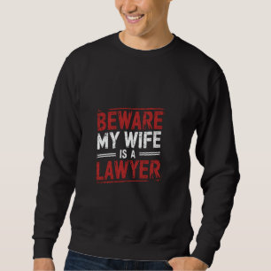 Sudadera Cuidado, Mi Esposa Es Un Abogado Procurador Esposo
