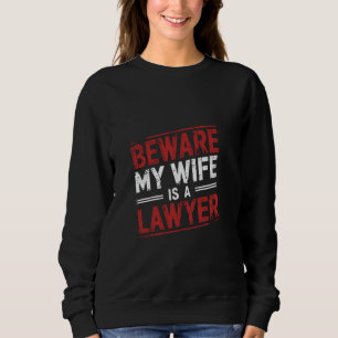 Sudadera Cuidado, Mi Esposa Es Un Abogado Procurador Esposo