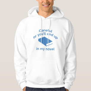 Sudadera Cuidado o acabarás en mi novela