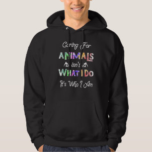 Sudadera Cuidar animales no es lo que hago, es quien soy D