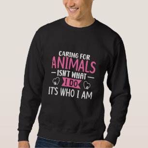 Sudadera Cuidar Animales No Es Lo Que Hago Es Quién Soy V
