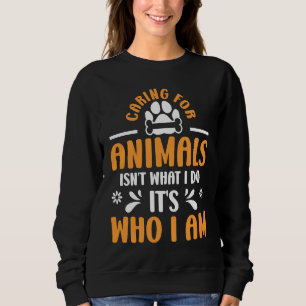 Sudadera Cuidar de los animales no es lo que hago es lo que