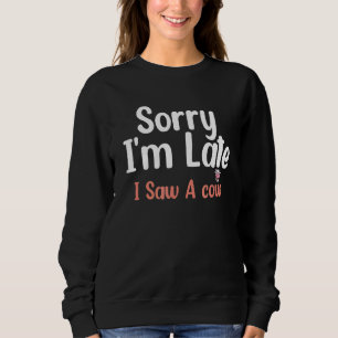 Sudadera Cultivo de vacas siento haber llegado tarde al ver